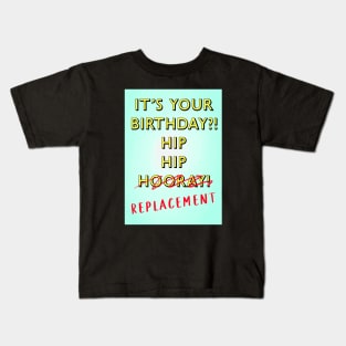 HIP REPLACEMENT Kids T-Shirt